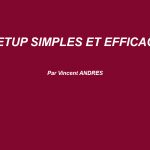 7 Setup simples et efficaces