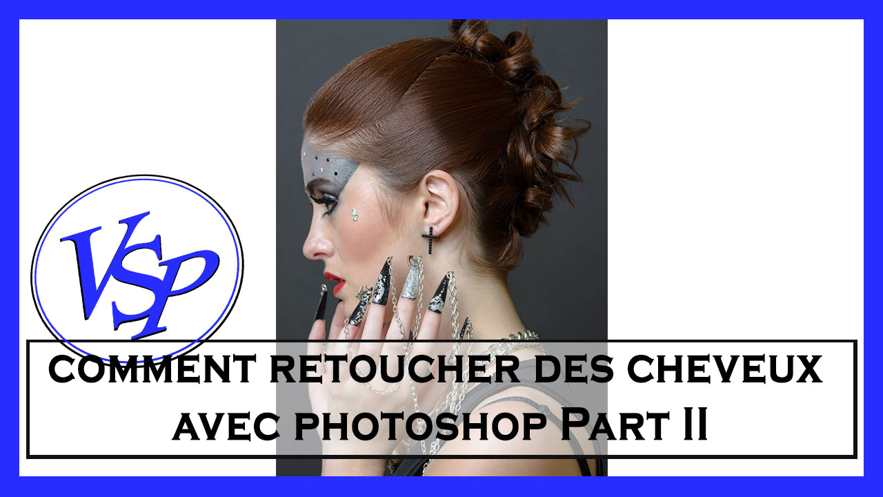 Retoucher des cheveux avec photoshop Part II