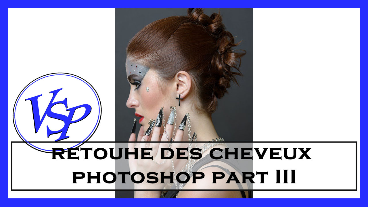 Retoucher des cheveux avec photoshop Part III