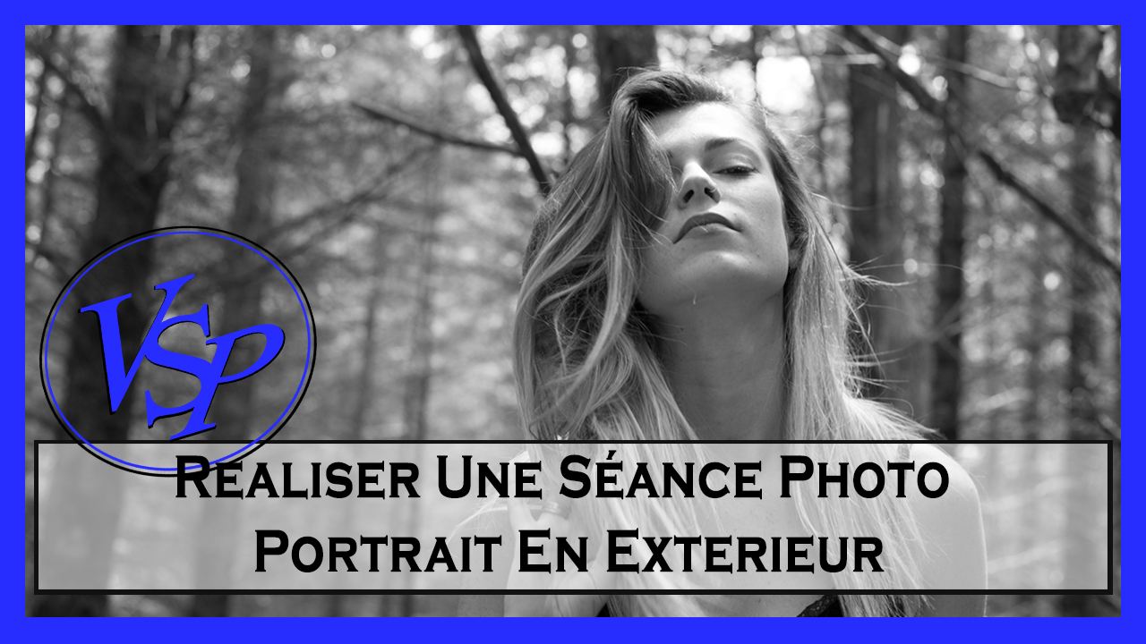 Comment Realiser Une Séance Photo Portrait En Exterieur