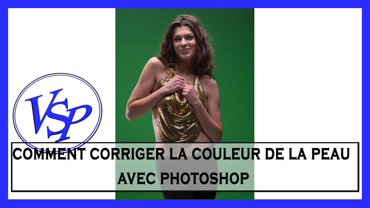 comment corriger la couleur de la peau avec photoshop